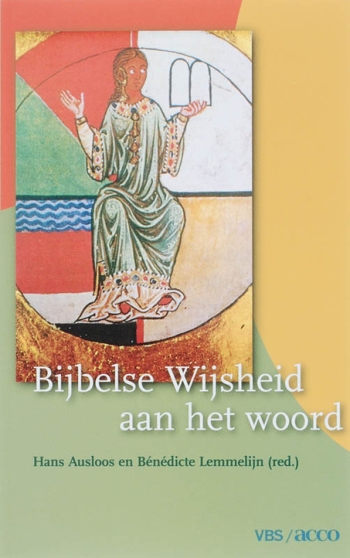 Hans Ausloos en Bénédicte Lemmelijn (red.), Bijbelse Wijsheid aan het woord, Leuven: VBS-Acco, 2007, 224 p., € 20