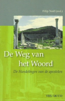 Filip Noël (red.), De Weg van het Woord. De Handelingen van de apostelen, Leuven: VBS-Acco, 2009, 174 p., € 22,50