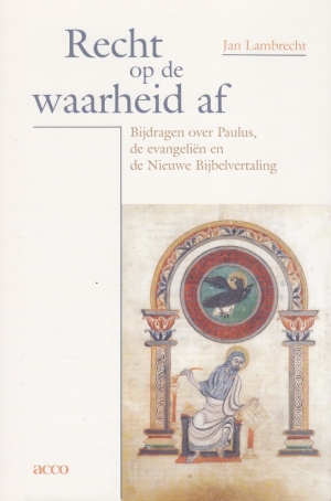 Jan Lambrecht, Recht op de waarheid af. Bijdragen over Paulus, de evangeliën en de Nieuwe Bijbelvertaling, Leuven: VBS-Acco, 2005, 192 p., € 18,60