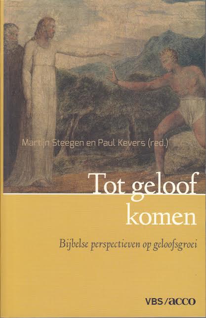 Martijn Steegen en Paul Kevers (red.), Tot geloof komen, Leuven: VBS-Acco, 2016, 208 p., € 22,50