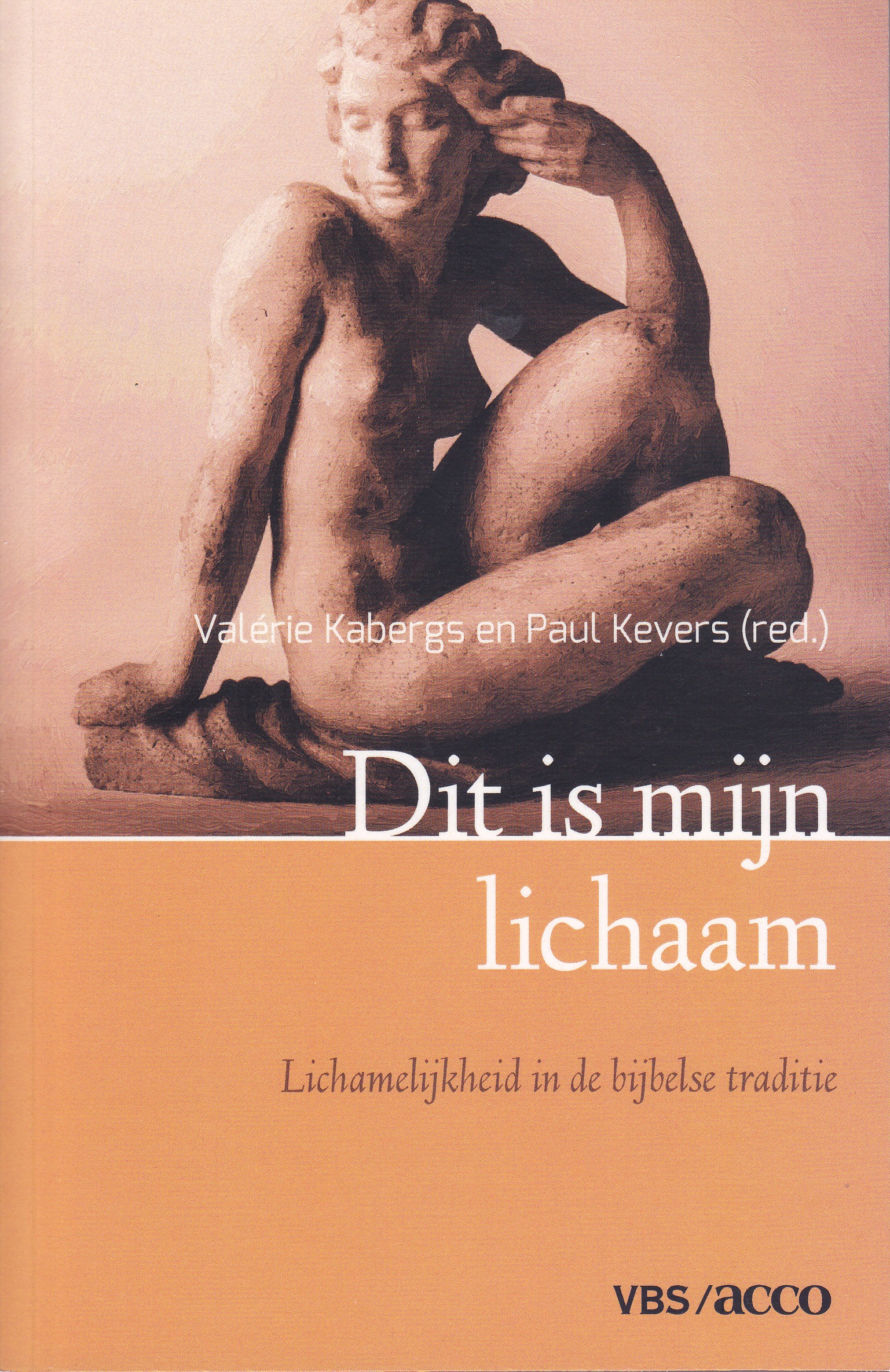 Valérie Kabergs en Paul Kevers (red.), Dit is mijn lichaam. Lichamelijkheid in de bijbelse traditie, Leuven: VBS-Acco, 2018, 232 p., € 22,50