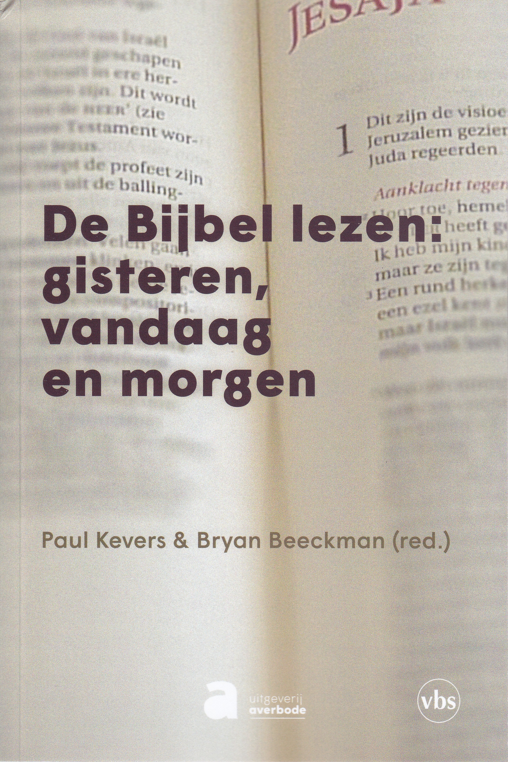 Paul Kevers en Bryan Beeckman (red.), De Bijbel lezen: gisteren, vandaag en morgen, Leuven: VBS-Averbode, 2020, 180 p., € 29