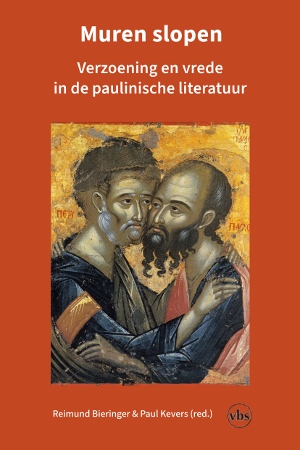 Muren slopen. Verzoening en vrede in de paulinische literatuur